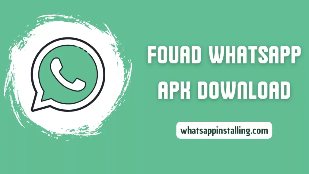 Fouad iOS WhatsApp 2023 APK Download for Android Free